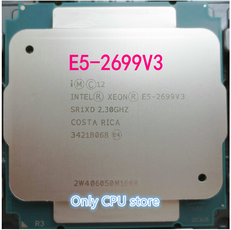 E5-2699 V3  Intel Xeon E5-2699V3 E5 2699 V3 2.30GHz..